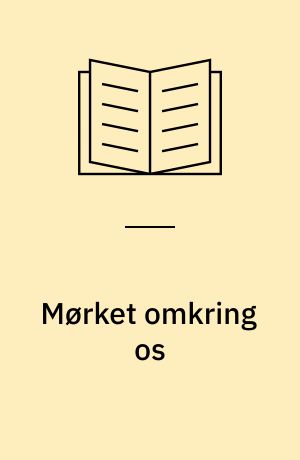 Mørket omkring os : nye danske science fiction noveller