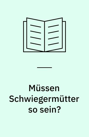 Müssen Schwiegermütter so sein?