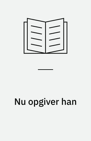 Nu opgiver han