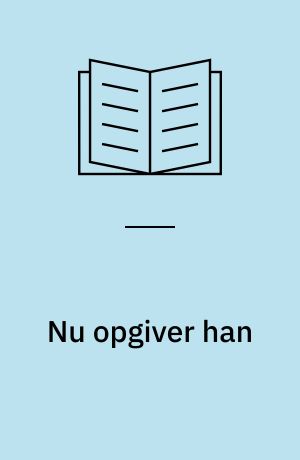 Nu opgiver han