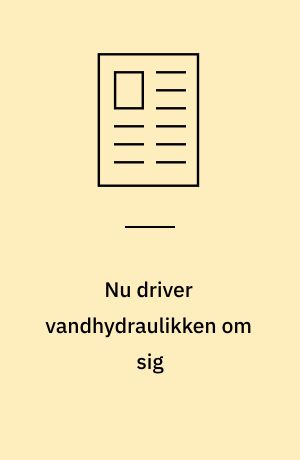 Nu driver vandhydraulikken om sig