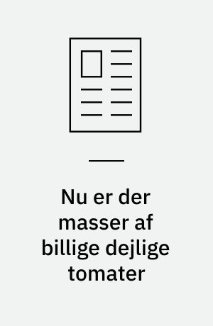 Nu er der masser af billige dejlige tomater