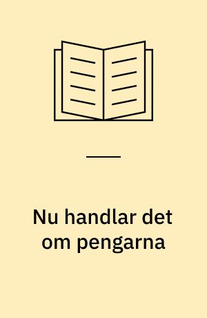 Nu handlar det om pengarna : integrering av ett köns- och jämställdhetsperspektiv i de nordiska statsbudgetarna : slutrapport från projekt 2004-2006