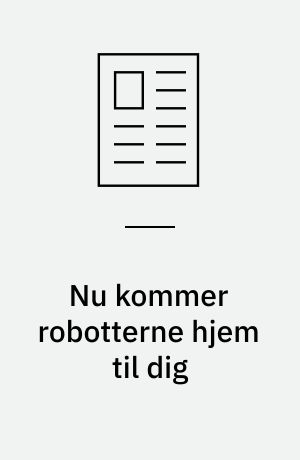 Nu kommer robotterne hjem til dig