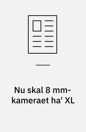 Nu skal 8 mm-kameraet ha' XL