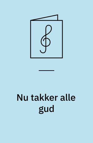 Nu takker alle gud : for to lige stemmer og orgel