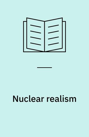 Nuclear realism : global political thought during the thermonuclear revolution