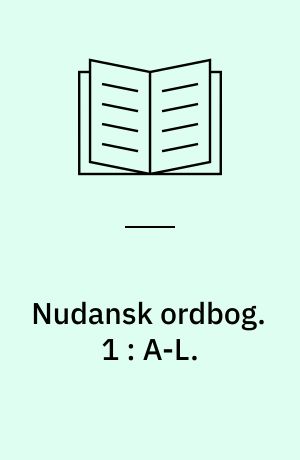 Nudansk ordbog. 1 : A-L.