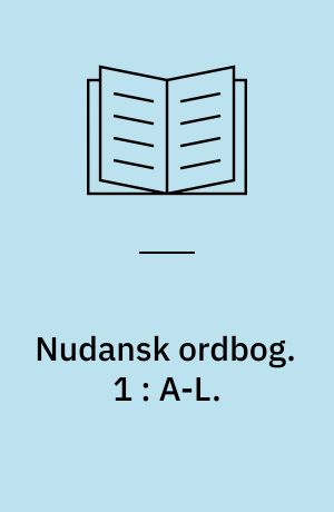 Nudansk ordbog. 1 : A-L.