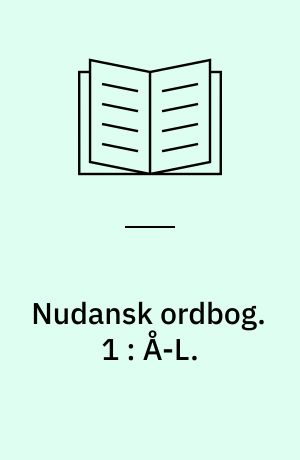 Nudansk ordbog. 1 : Å-L.