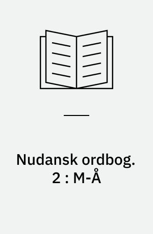 Nudansk ordbog. 2 : M-Å