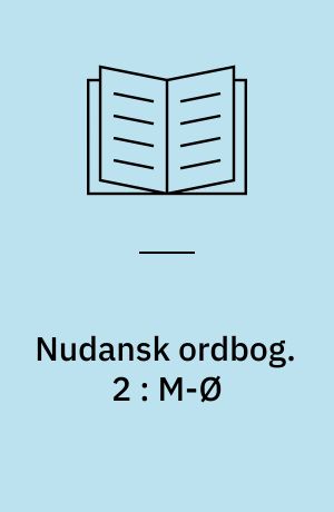 Nudansk ordbog. 2 : M-Ø