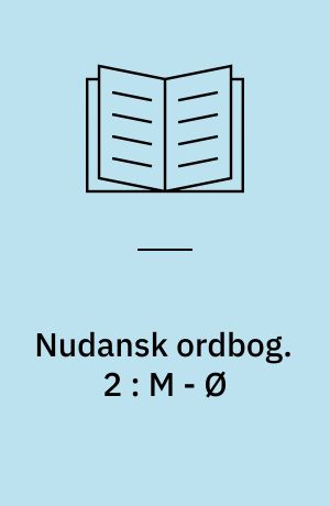 Nudansk ordbog. 2 : M - Ø