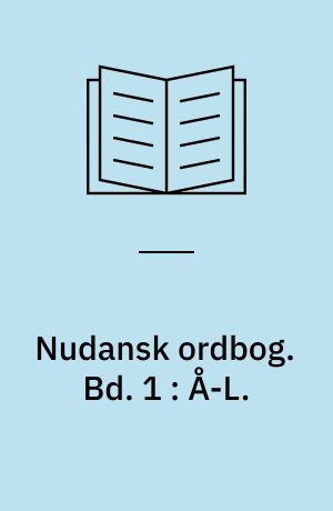 Nudansk ordbog. Bd. 1 : Å-L.