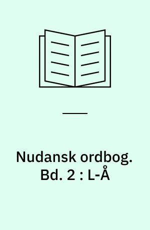 Nudansk ordbog. Bd. 2 : L-Å