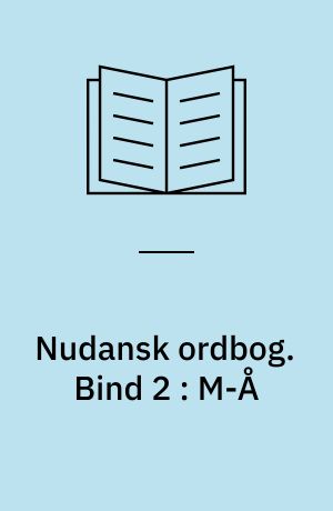 Nudansk ordbog. Bind 2 : M-Å
