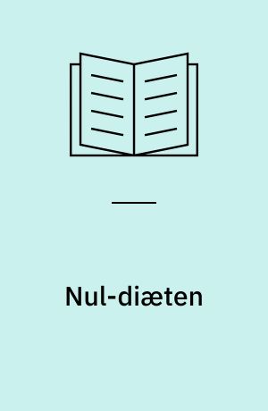 Nul-diæten : Fasten : Naturens store sikkerhedsventil