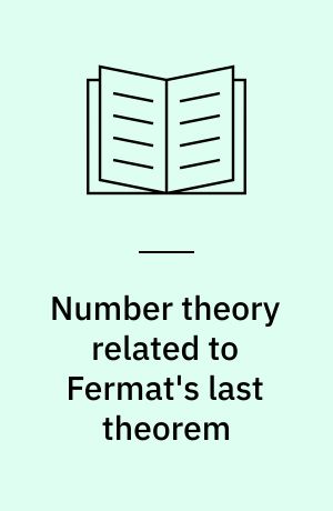 Number theory related to Fermat's last theorem : Proceedings of the conference sponsored by the Vaughn Foundation and held in September, 1981, in Dedham, Mass