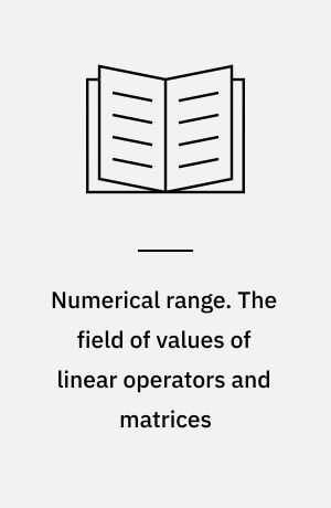 Numerical range. The field of values of linear operators and matrices