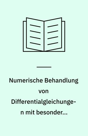 Numerische Behandlung von Differentialgleichungen mit besonderer Berücksichtigung freier Randwertaufgaben : Tagung am Mathematischen Forschungsinstitut, Oberwolfach vom 1 bis 7 Mai 1977