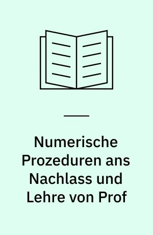 Numerische Prozeduren ans Nachlass und Lehre von Prof : Heinz Rutishauser