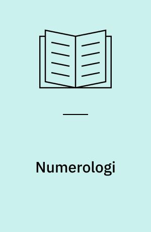 Numerologi : læren om tallene og deres betydning i vores liv