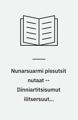Nunarsuarmi pissutsit nutaat -- Ilinniartitsisumut ilitsersuut = Lærervejledning