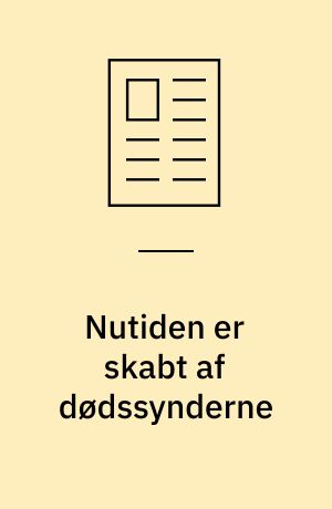 Nutiden er skabt af dødssynderne