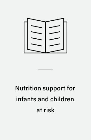 Nutrition support for infants and children at risk : the 59th Nestlé Nutrition Pediatric Workshop on "Nutrition Support for Infants and Children at Risk", Berlin, Germany, April 2-6, 2006