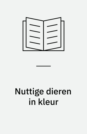 Nuttige dieren in kleur : (vee, pluimvee en pelsdieren)