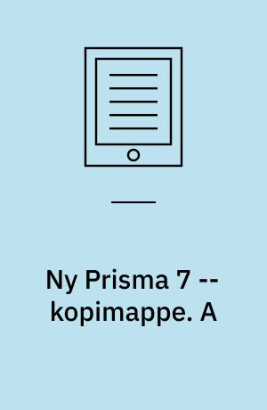 Ny Prisma 7 : fysik og kemi -- kopimappe. A