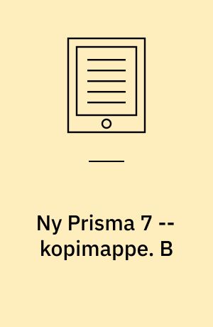 Ny Prisma 7 : fysik og kemi -- kopimappe. B