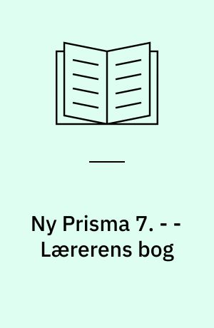 Ny Prisma 7 : fysik og kemi. - - Lærerens bog