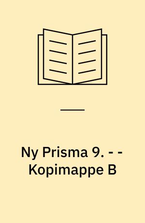 Ny Prisma 9 : fysik og kemi. - - Kopimappe B
