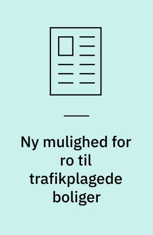 Ny mulighed for ro til trafikplagede boliger