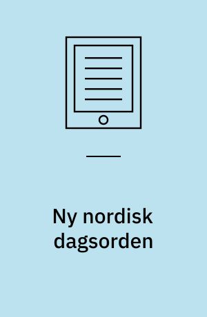 Ny nordisk dagsorden : opfølgning af Vismandsrapporten