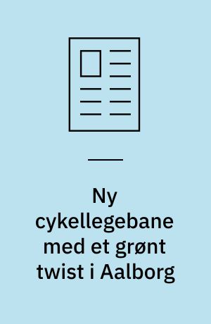 Ny cykellegebane med et grønt twist i Aalborg
