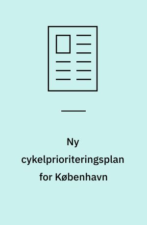 Ny cykelprioriteringsplan for København