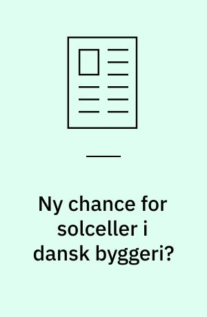 Ny chance for solceller i dansk byggeri?
