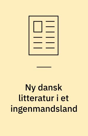 Ny dansk litteratur i et ingenmandsland