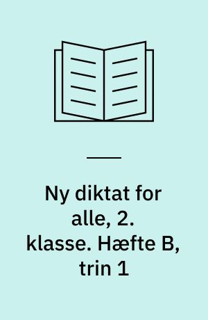 Ny diktat for alle, 2. klasse. Hæfte B, trin 1