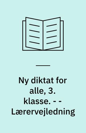 Ny diktat for alle, 3. klasse. - - Lærervejledning