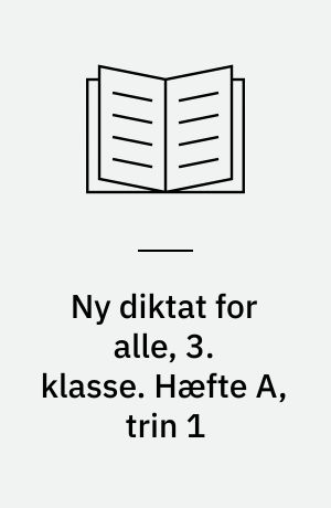 Ny diktat for alle, 3. klasse. Hæfte A, trin 1