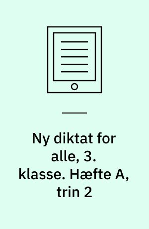 Ny diktat for alle, 3. klasse. Hæfte A, trin 2