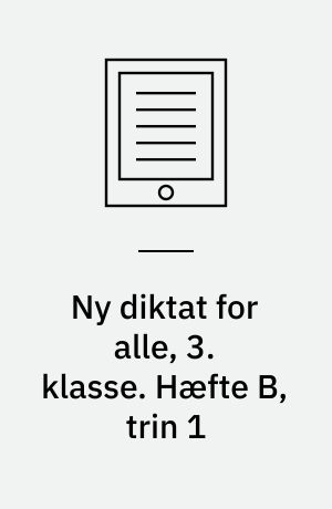 Ny diktat for alle, 3. klasse. Hæfte B, trin 1