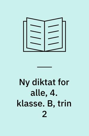 Ny diktat for alle, 4. klasse. B, trin 2