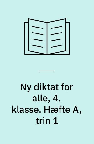 Ny diktat for alle, 4. klasse. Hæfte A, trin 1