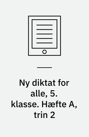 Ny diktat for alle, 5. klasse. Hæfte A, trin 2