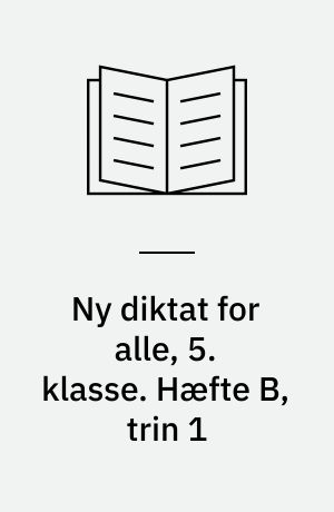 Ny diktat for alle, 5. klasse. Hæfte B, trin 1