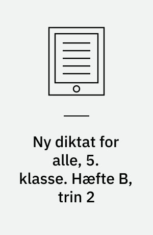 Ny diktat for alle, 5. klasse. Hæfte B, trin 2